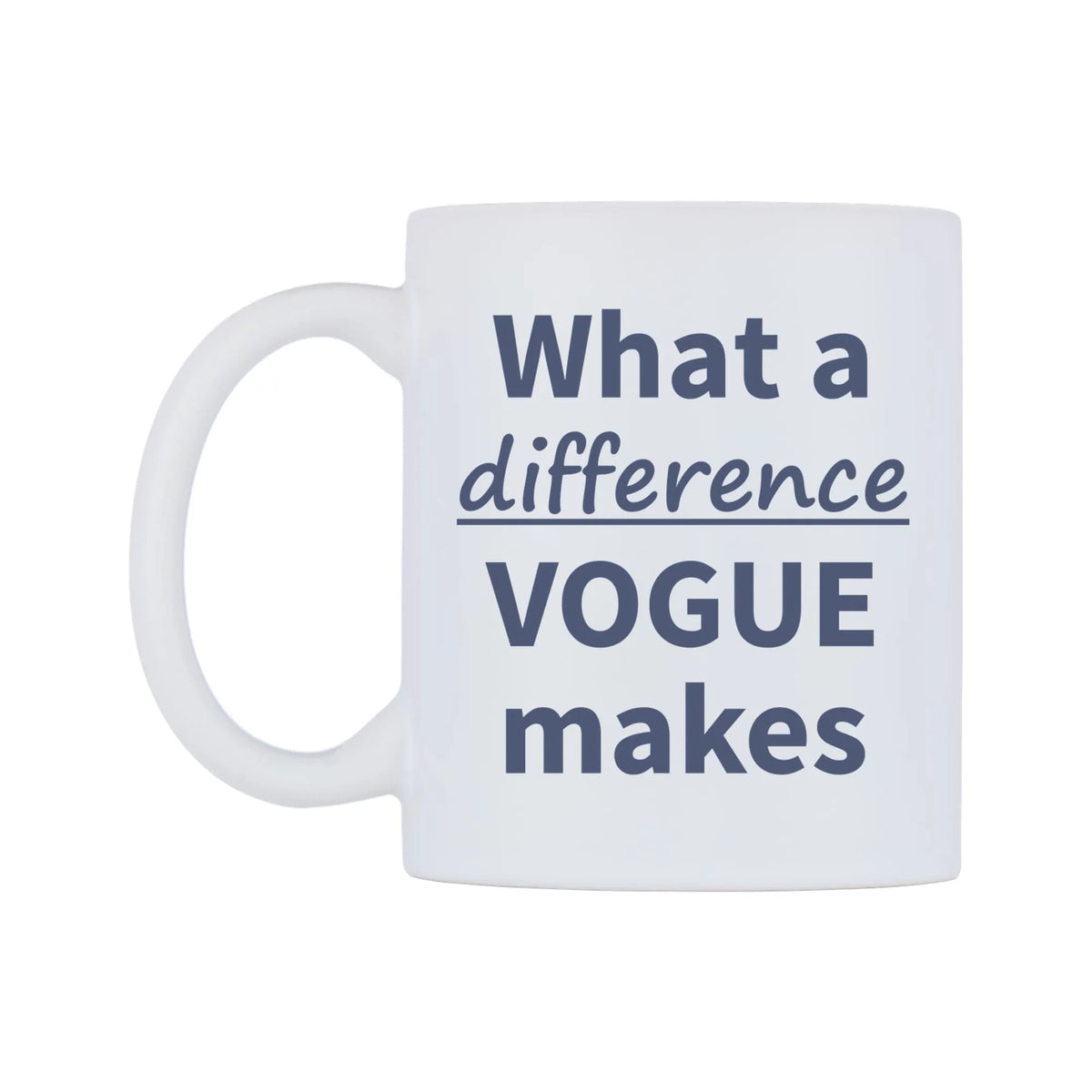 What a difference VOGUE makes Mug — mug, right side, on a white background