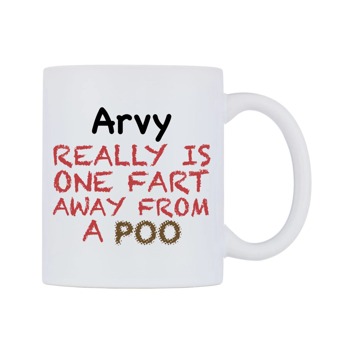 Arvy Really is ONE Fart Away from A Poo Mug — mug, left side, on a white background