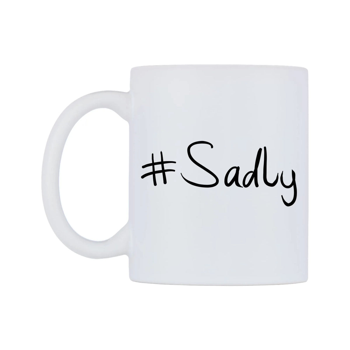 Sadly Mug — mug, right side, on a white background