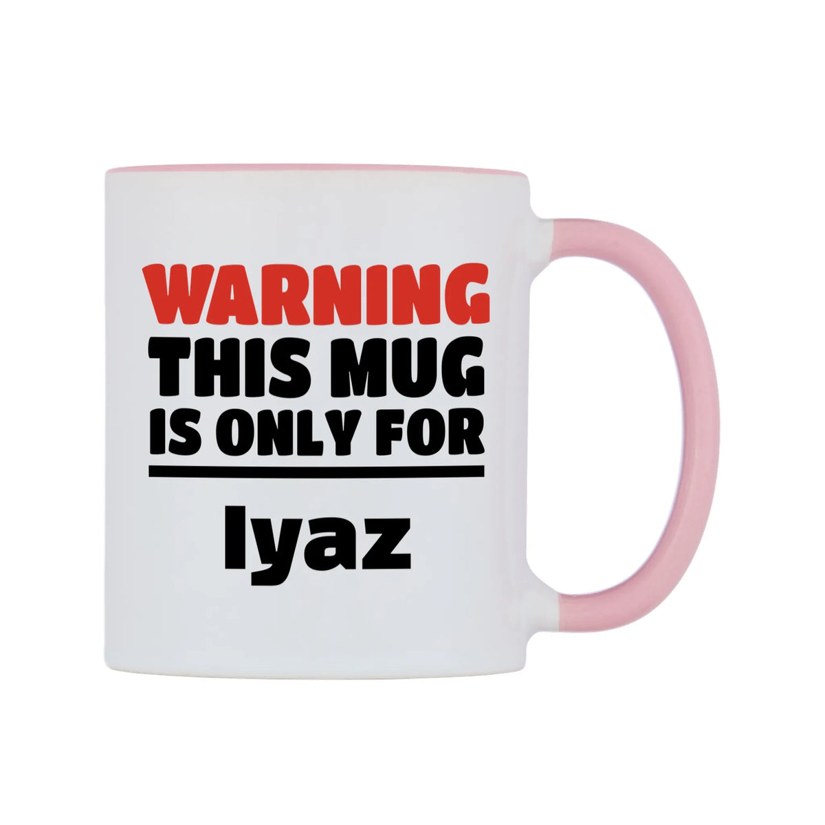 Warning This Mug is ONLY for Iyaz Mug — white 11oz gloss mug with a pink inside and handle, left side, on a white background