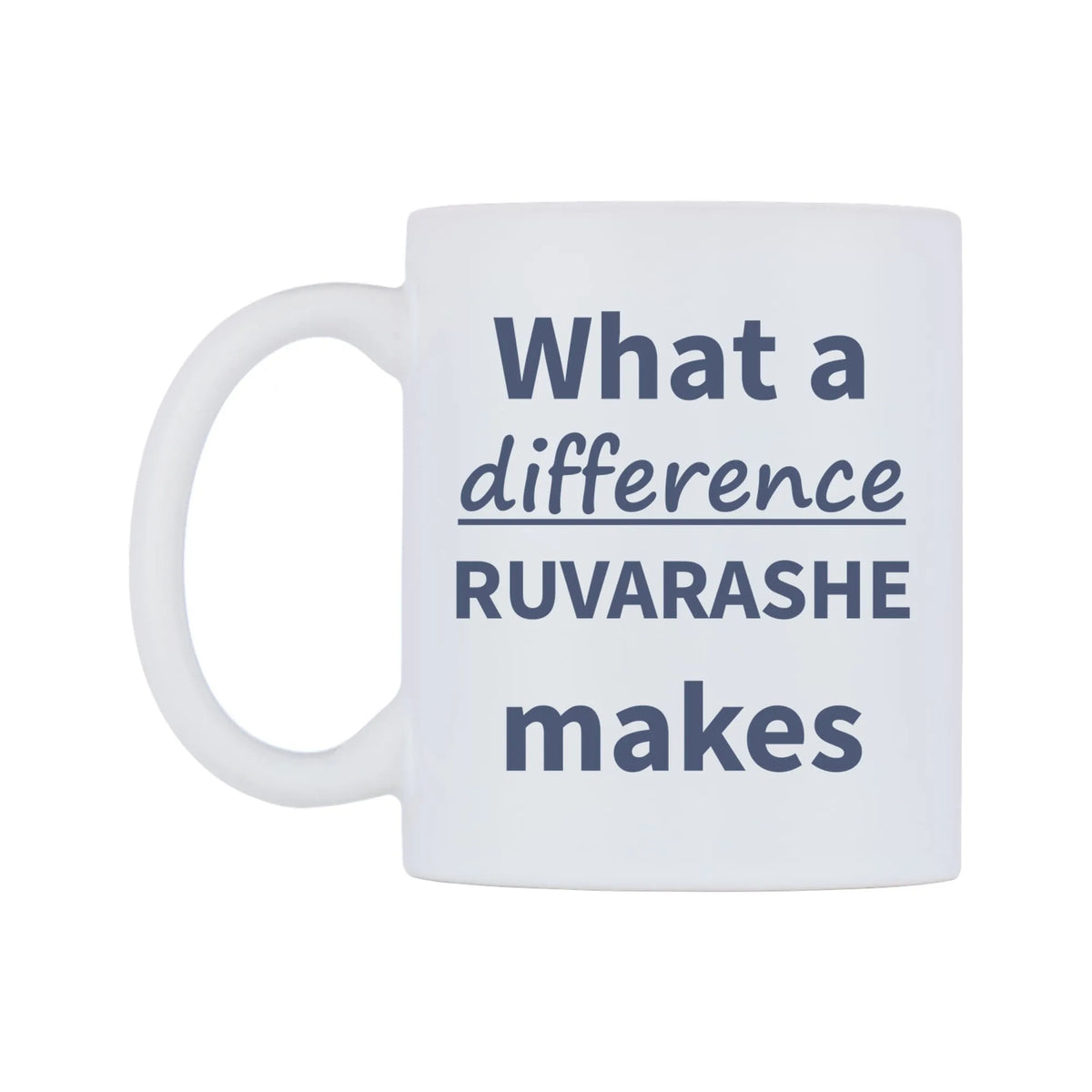 What a difference RUVARASHE makes Mug — mug, right side, on a white background