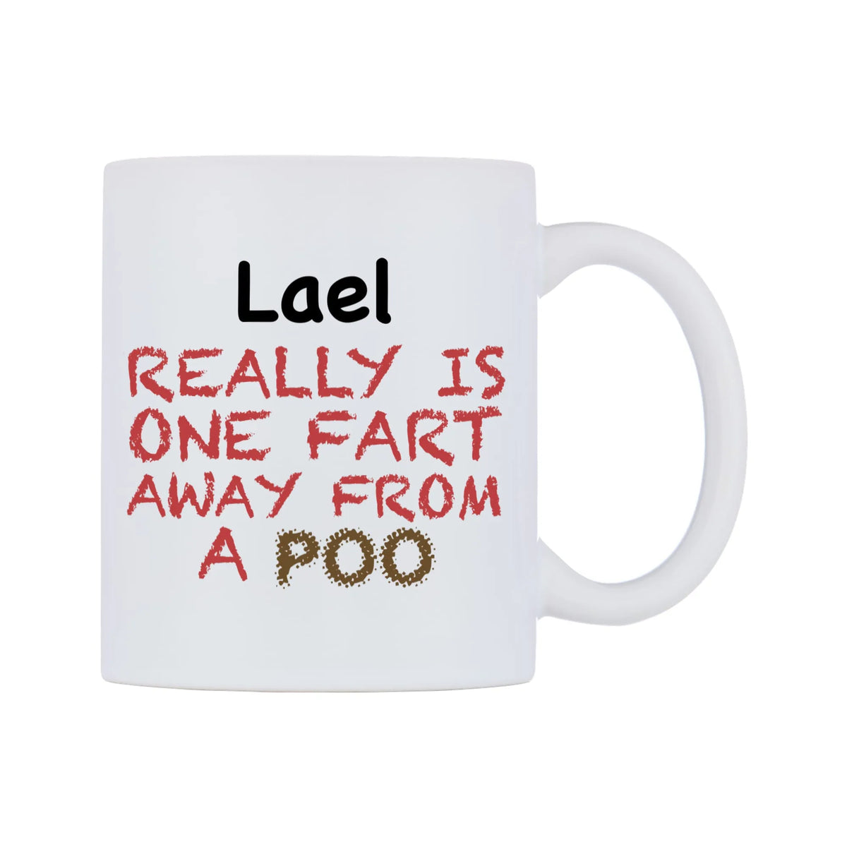 Lael Really is ONE Fart Away from A Poo Mug — mug, left side, on a white background