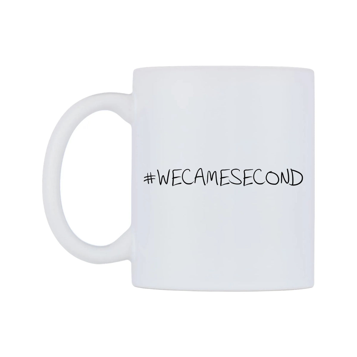WECAMESECOND Mug — mug, right side, on a white background