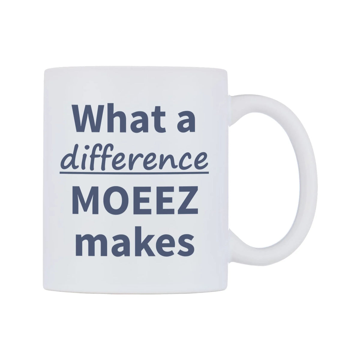 What a difference MOEEZ makes Mug — mug, left side, on a white background