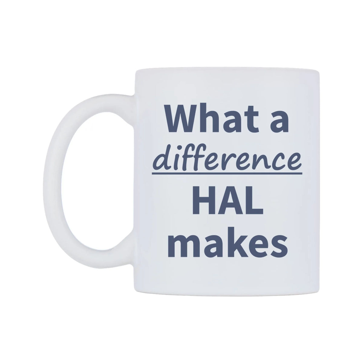 What a difference HAL makes Mug — mug, right side, on a white background