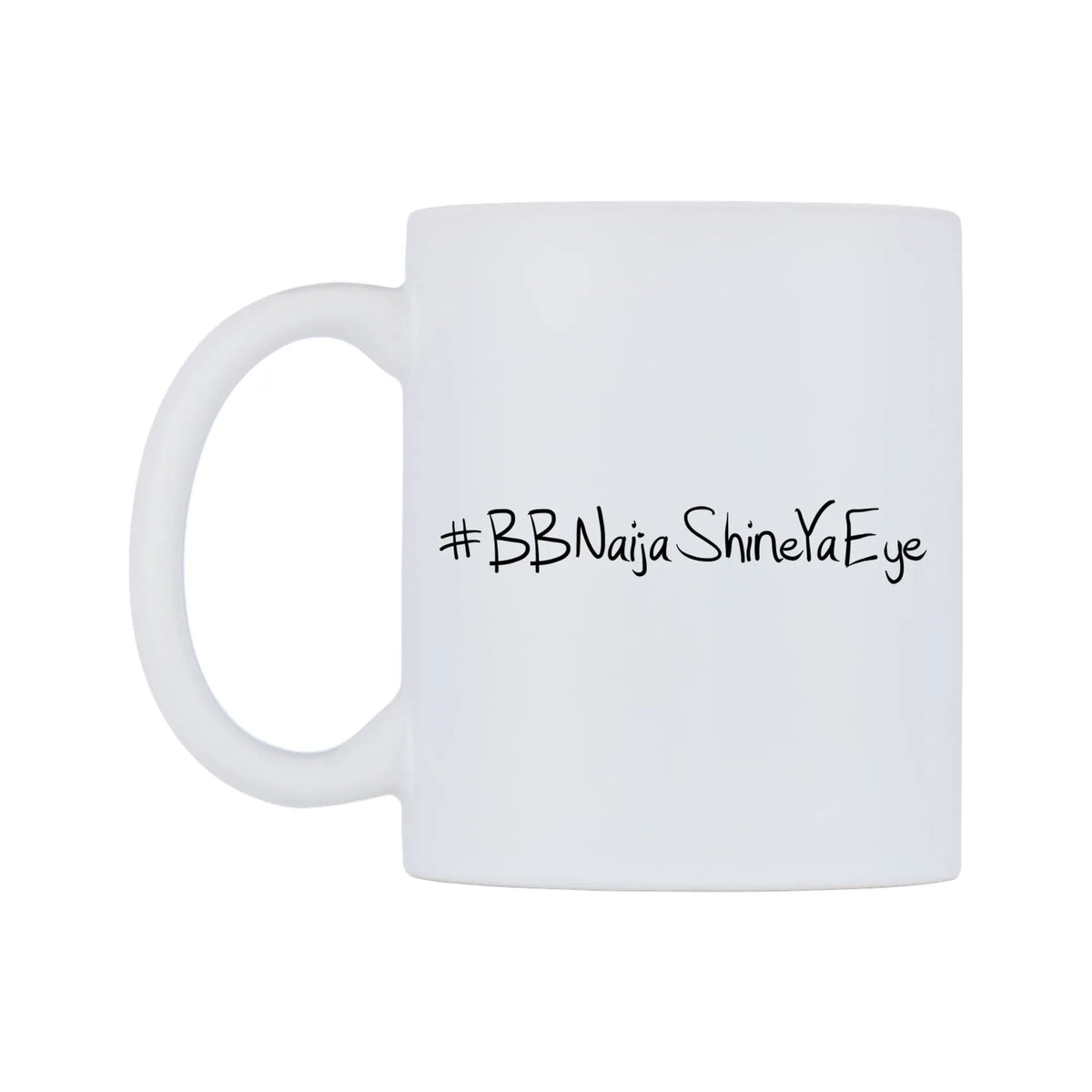BBNaijaShineYaEye Mug — mug, right side, on a white background