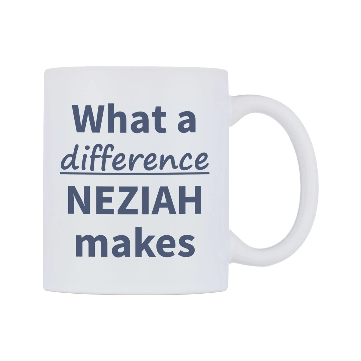 What a difference NEZIAH makes Mug — mug, left side, on a white background