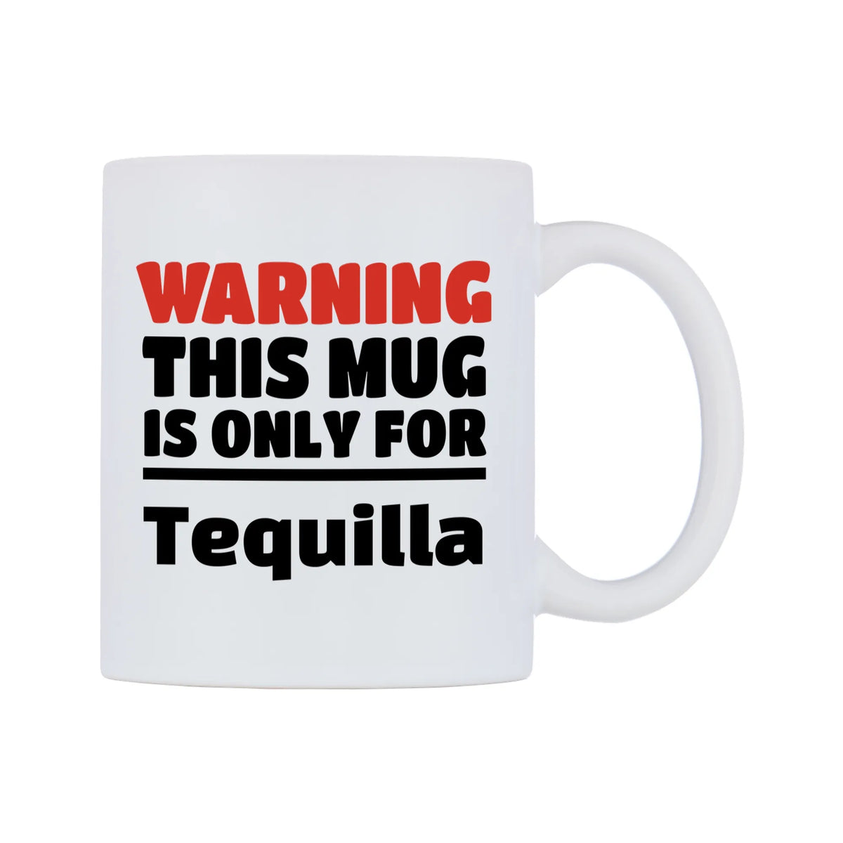 Warning This Mug is ONLY for Tequilla Mug — white 11oz gloss mug, left side, on a white background