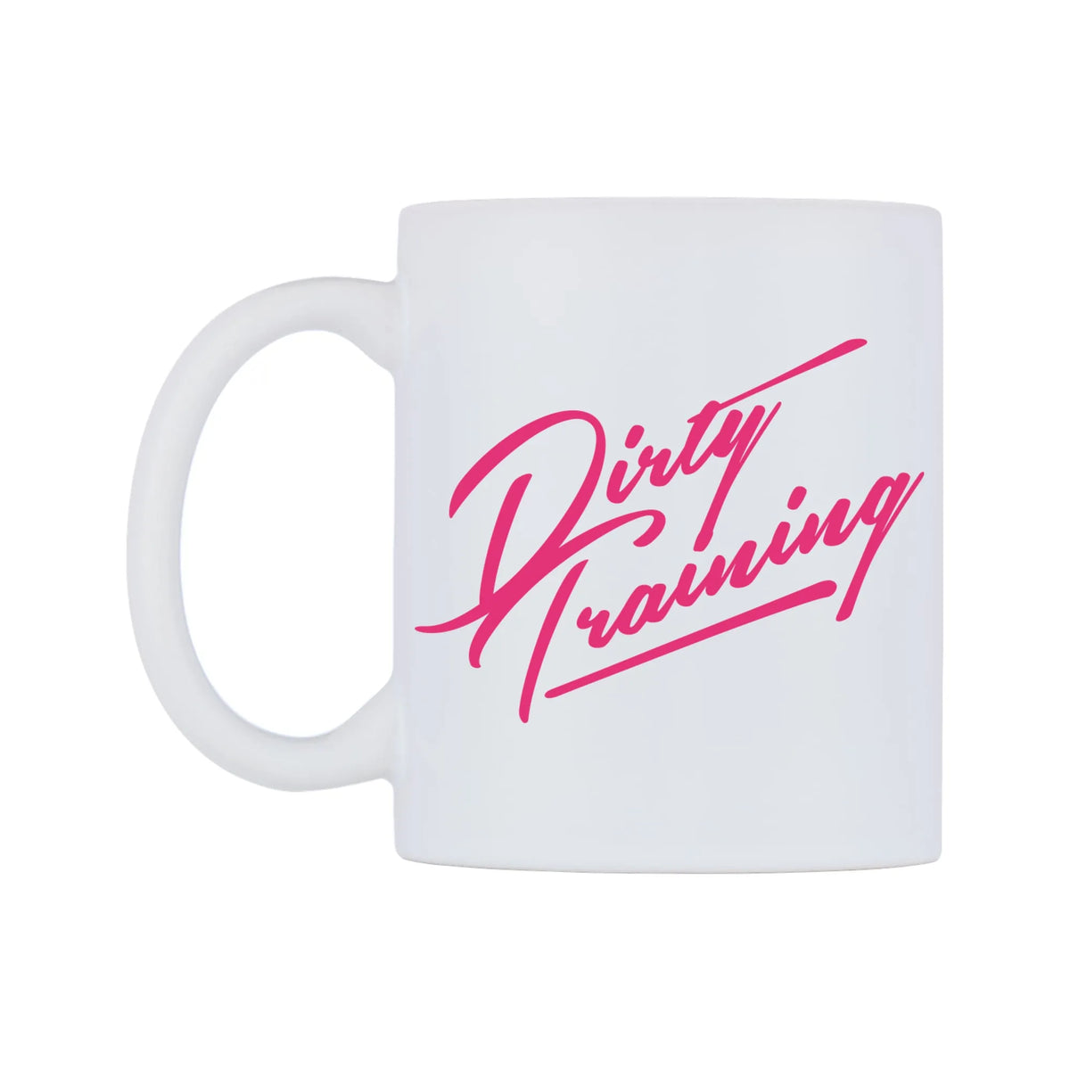 Dirty Training Mug — white 11oz gloss mug, right side, on a white background