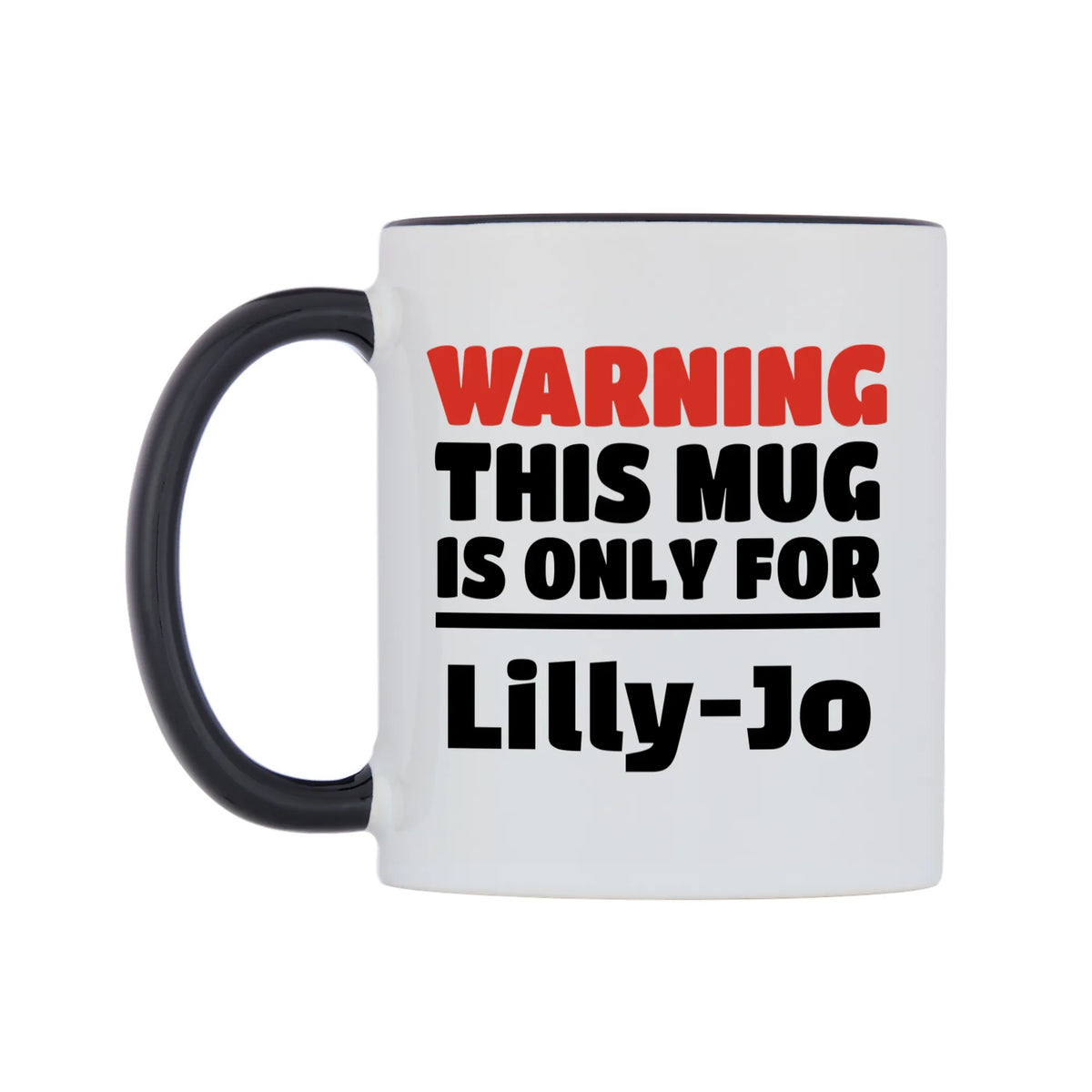 Warning This Mug is ONLY for Lilly-Jo Mug — white 11oz gloss mug with a black inside and handle, right side, on a white background