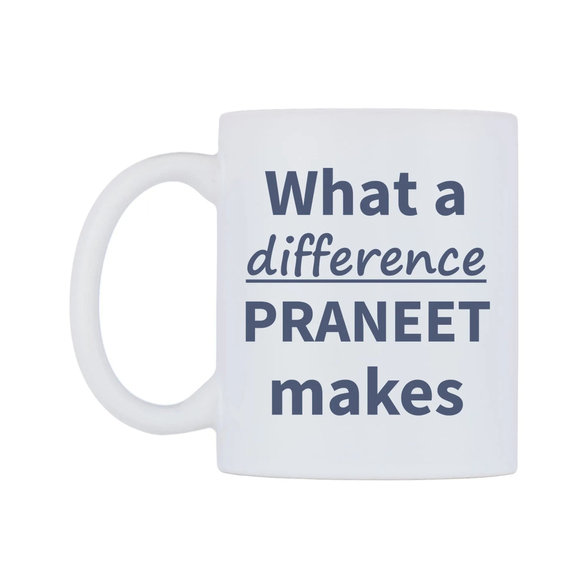 What a difference PRANEET makes Mug — mug, right side, on a white background