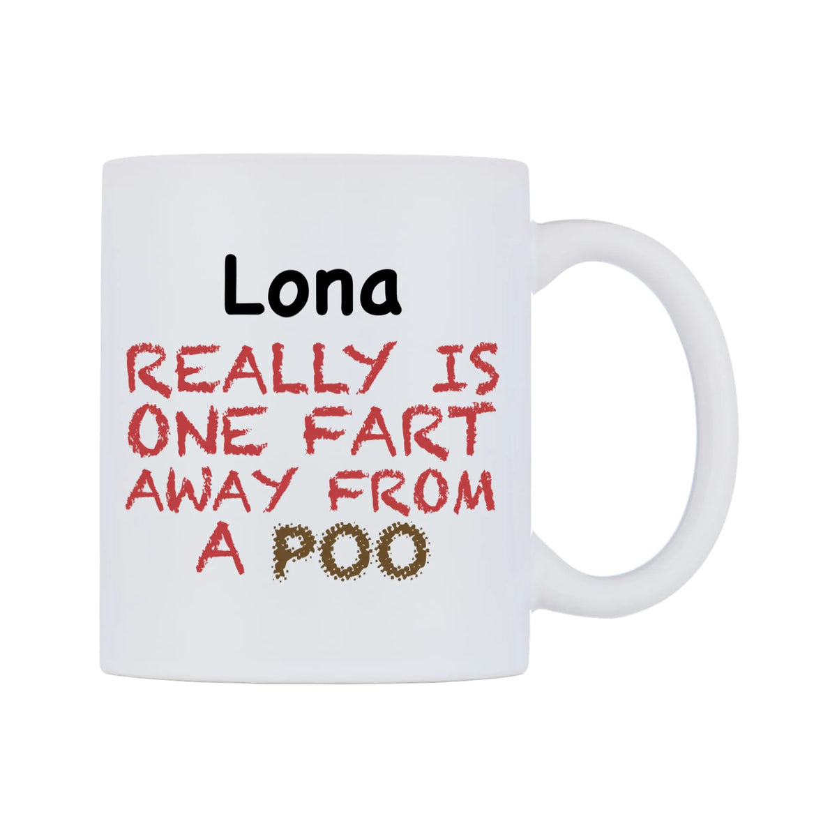 Lona Really is ONE Fart Away from A Poo Mug — mug, left side, on a white background