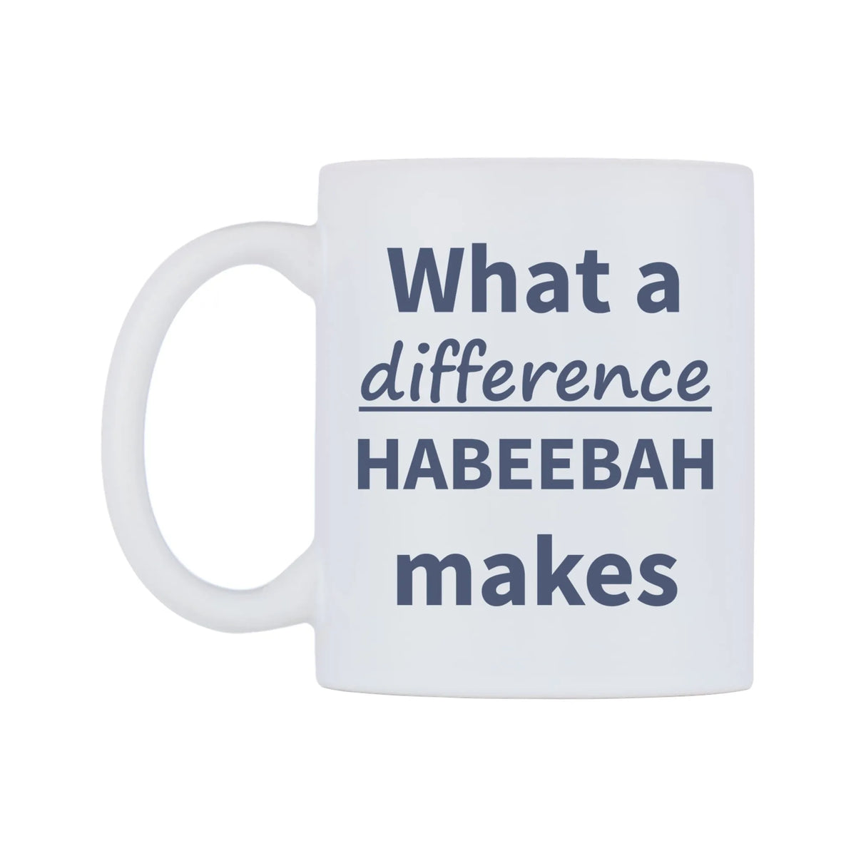 What a difference HABEEBAH makes Mug — mug, right side, on a white background