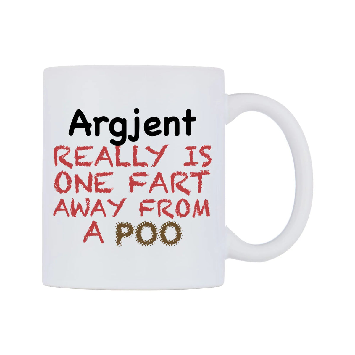 Argjent Really is ONE Fart Away from A Poo Mug — mug, left side, on a white background