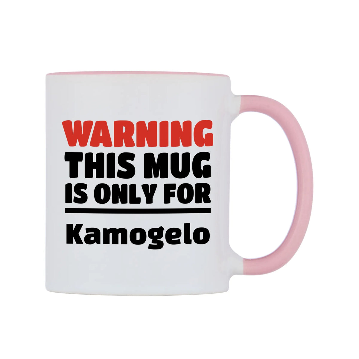 Warning This Mug is ONLY for Kamogelo Mug — white 11oz gloss mug with a pink inside and handle, left side, on a white background