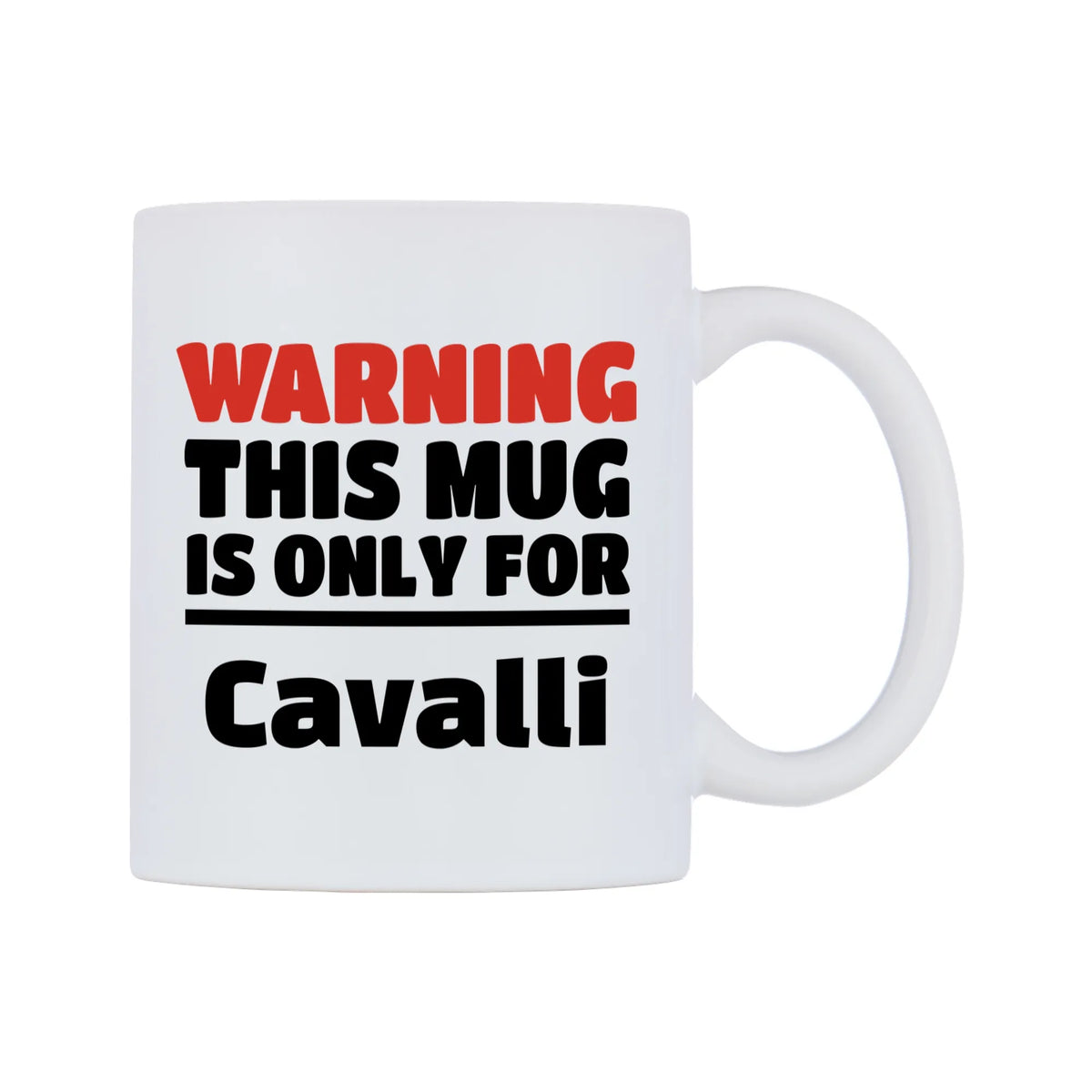 Warning This Mug is ONLY for Cavalli Mug — white 11oz gloss mug, left side, on a white background