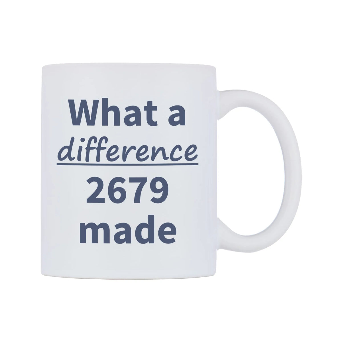 What a difference 2679 made Mug — mug, left side, on a white background