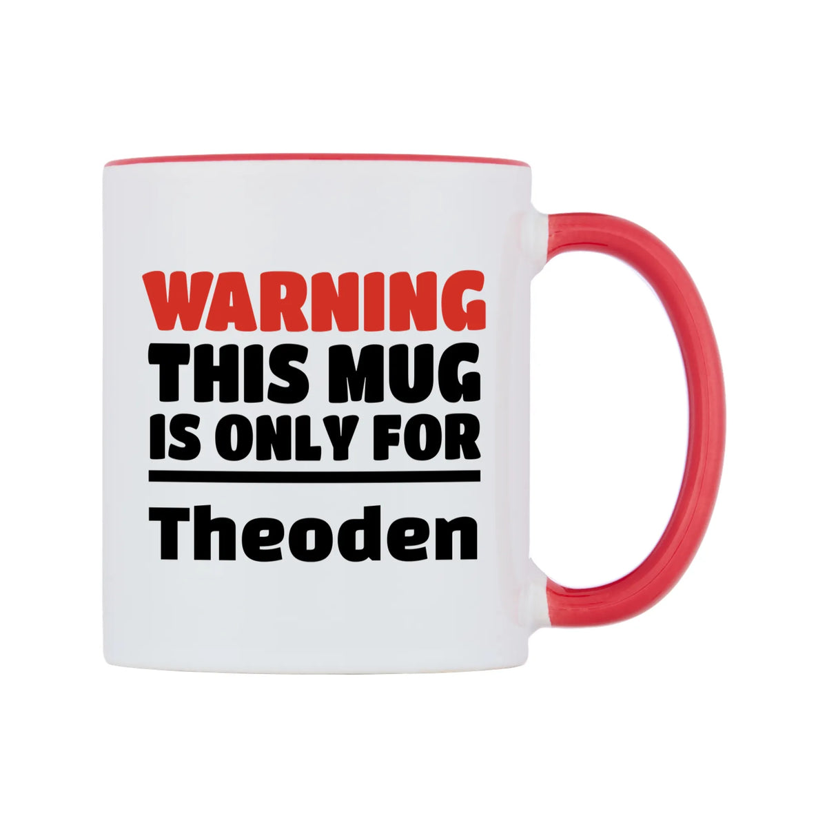 Warning This Mug is ONLY for Theoden Mug — white 11oz gloss mug with a red inside and handle, left side, on a white background