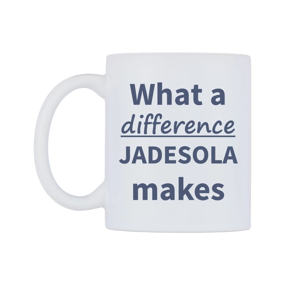 What a difference JADESOLA makes Mug — mug, right side, on a white background