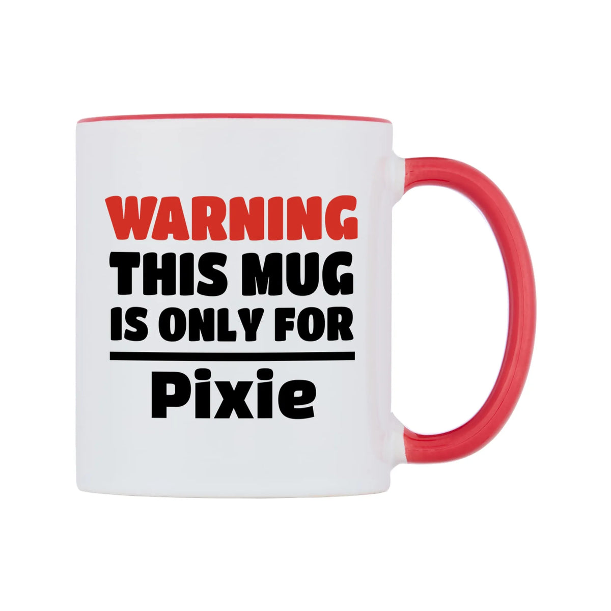 Warning This Mug is ONLY for Pixie Mug — white 11oz gloss mug with a red inside and handle, left side, on a white background