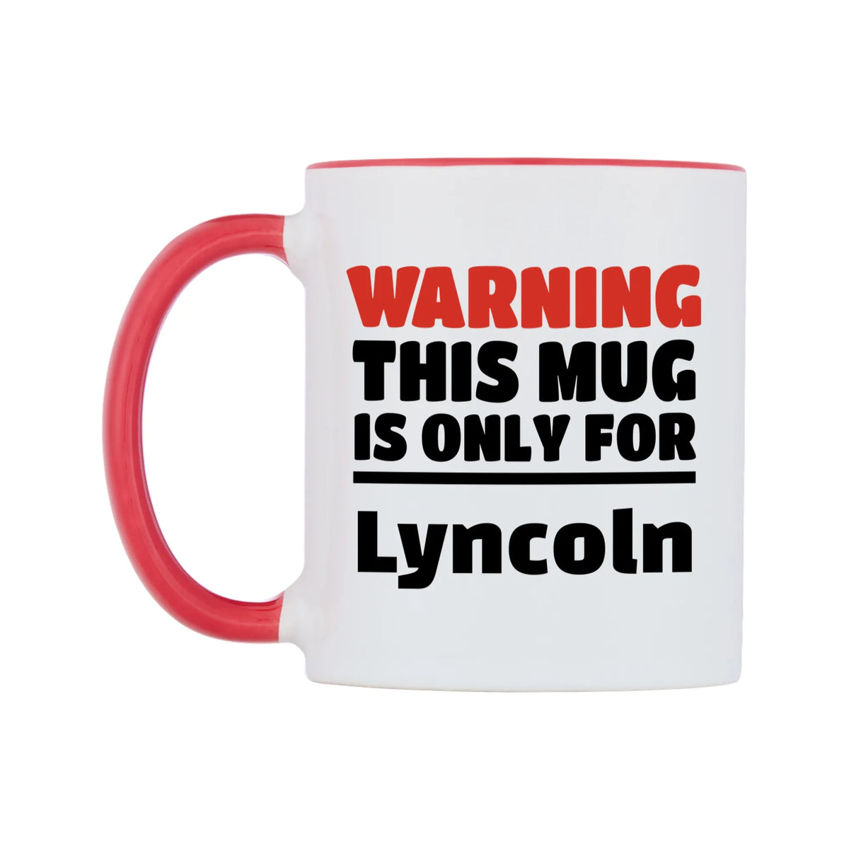 Warning This Mug is ONLY for Lyncoln Mug — white 11oz gloss mug with a red inside and handle, right side, on a white background