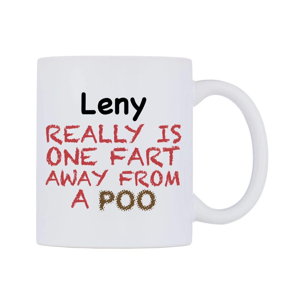 Leny Really is ONE Fart Away from A Poo Mug — mug, left side, on a white background