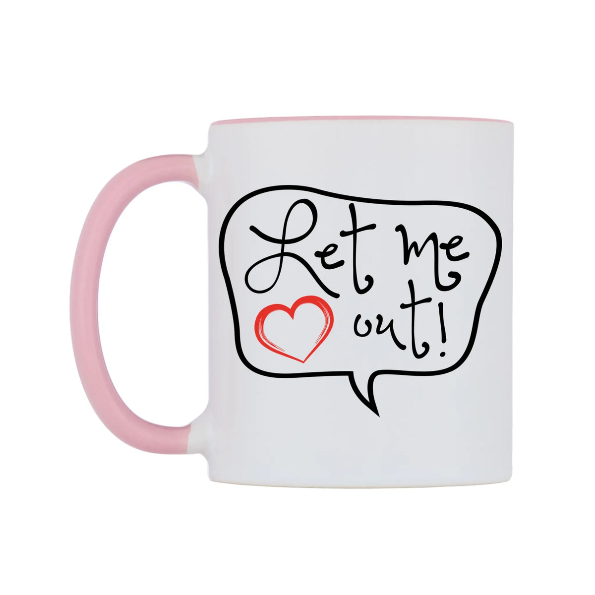 Let Me Out! Mug — white 11oz gloss mug with a pink inside and handle, right side, on a white background