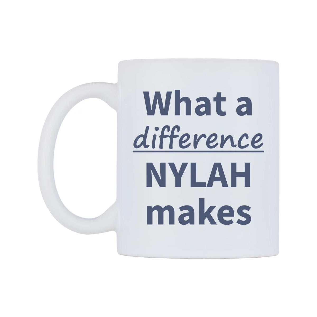 What a difference NYLAH makes Mug — mug, right side, on a white background