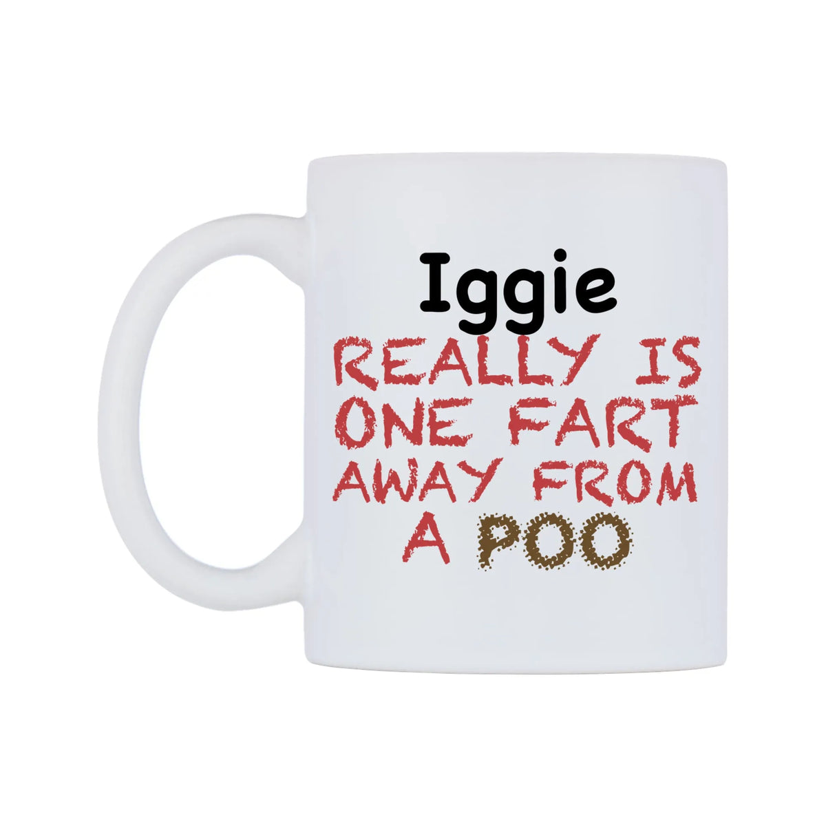 Iggie Really is ONE Fart Away from A Poo Mug — mug, right side, on a white background