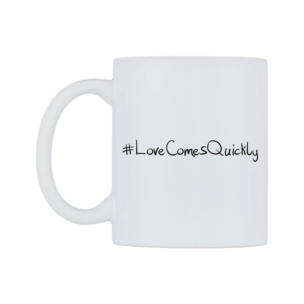 LoveComesQuickly Mug — mug, right side, on a white background