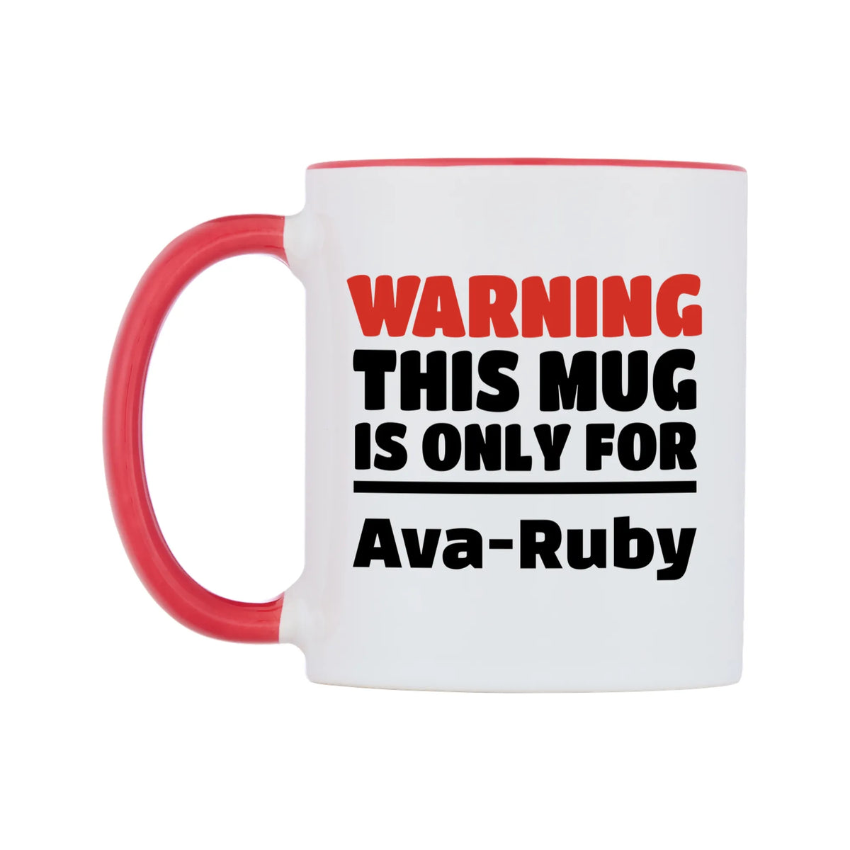 Warning This Mug is ONLY for Ava-Ruby Mug — white 11oz gloss mug with a red inside and handle, right side, on a white background