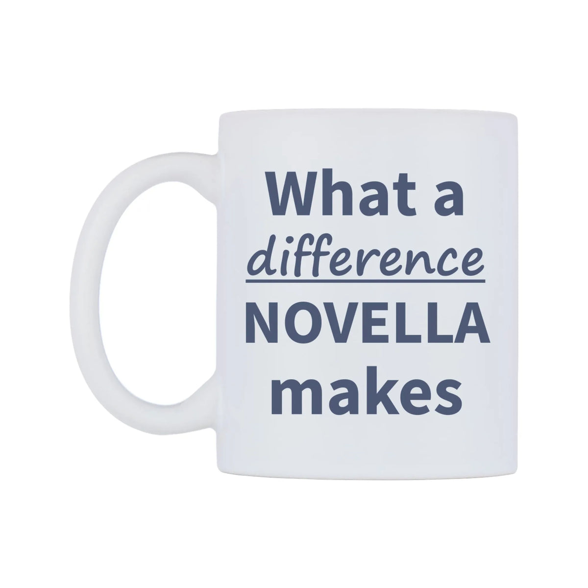 What a difference NOVELLA makes Mug — mug, right side, on a white background