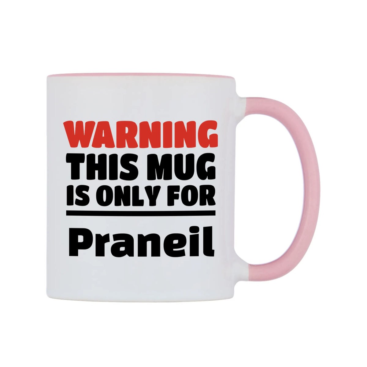 Warning This Mug is ONLY for Praneil Mug — white 11oz gloss mug with a pink inside and handle, left side, on a white background