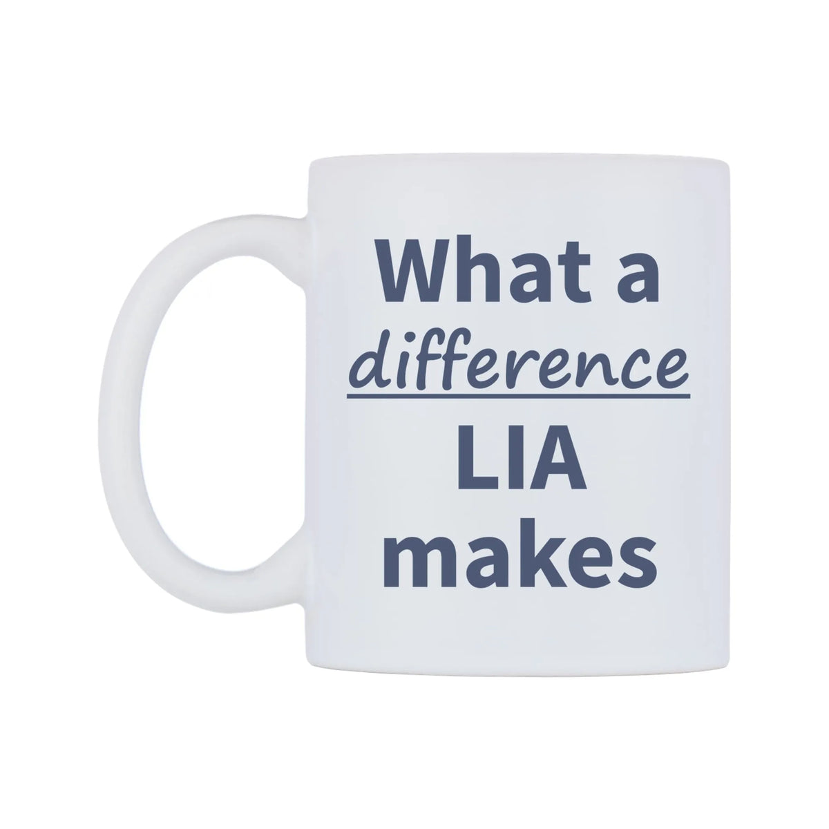 What a difference LIA makes Mug — mug, right side, on a white background