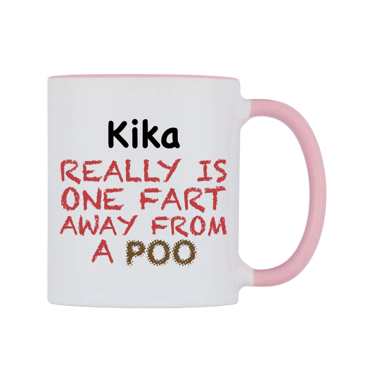 Kika Really is ONE Fart Away from A Poo Mug — white 11oz gloss mug with a pink inside and handle, left side, on a white background