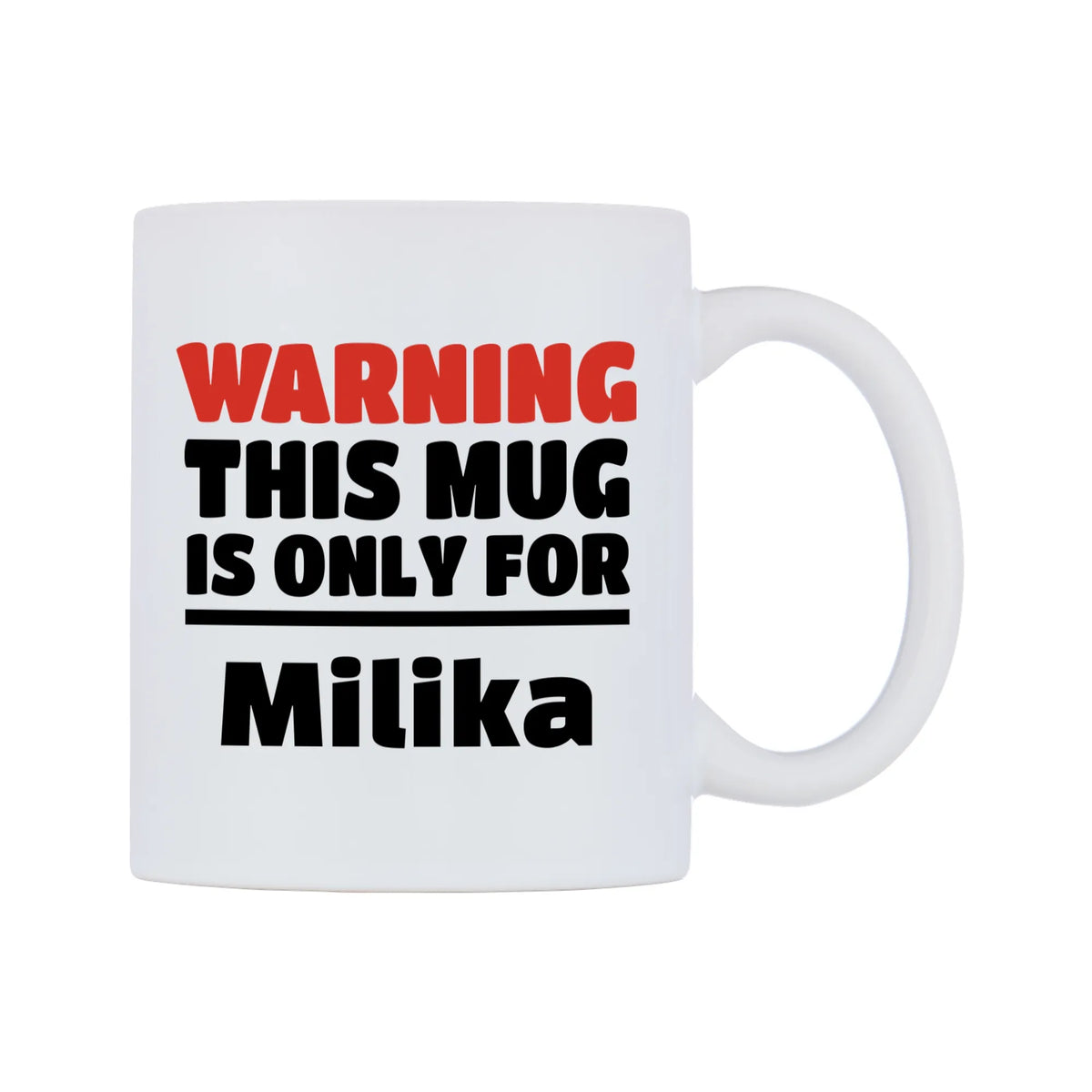 Warning This Mug is ONLY for Milika Mug — white 11oz gloss mug, left side, on a white background