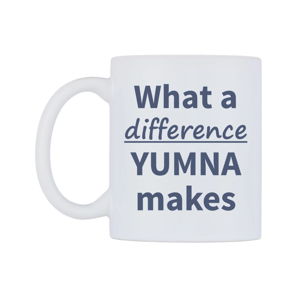 What a difference YUMNA makes Mug — mug, right side, on a white background