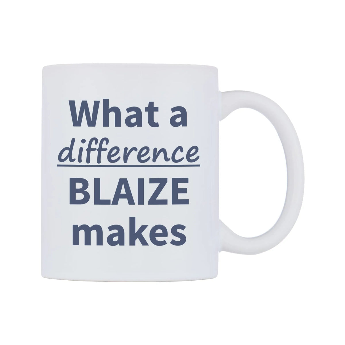 What a difference BLAIZE makes Mug — mug, left side, on a white background