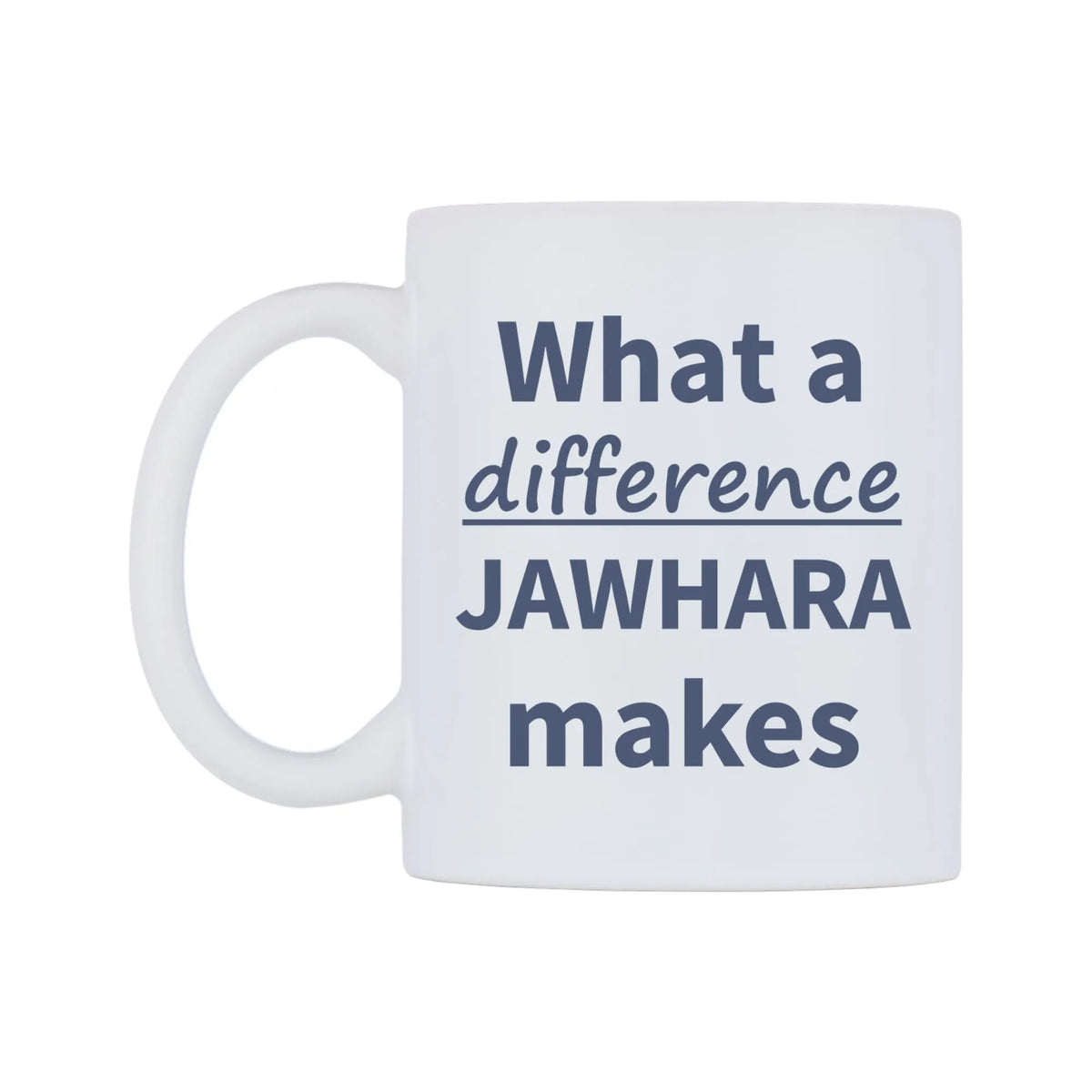 What a difference JAWHARA makes Mug — mug, right side, on a white background