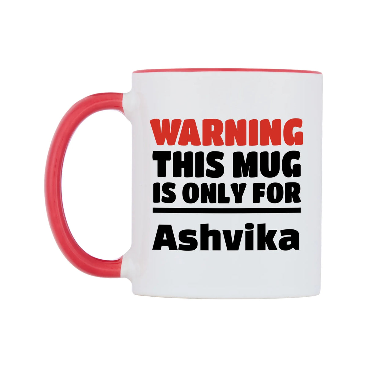 Warning This Mug is ONLY for Ashvika Mug — white 11oz gloss mug with a red inside and handle, right side, on a white background