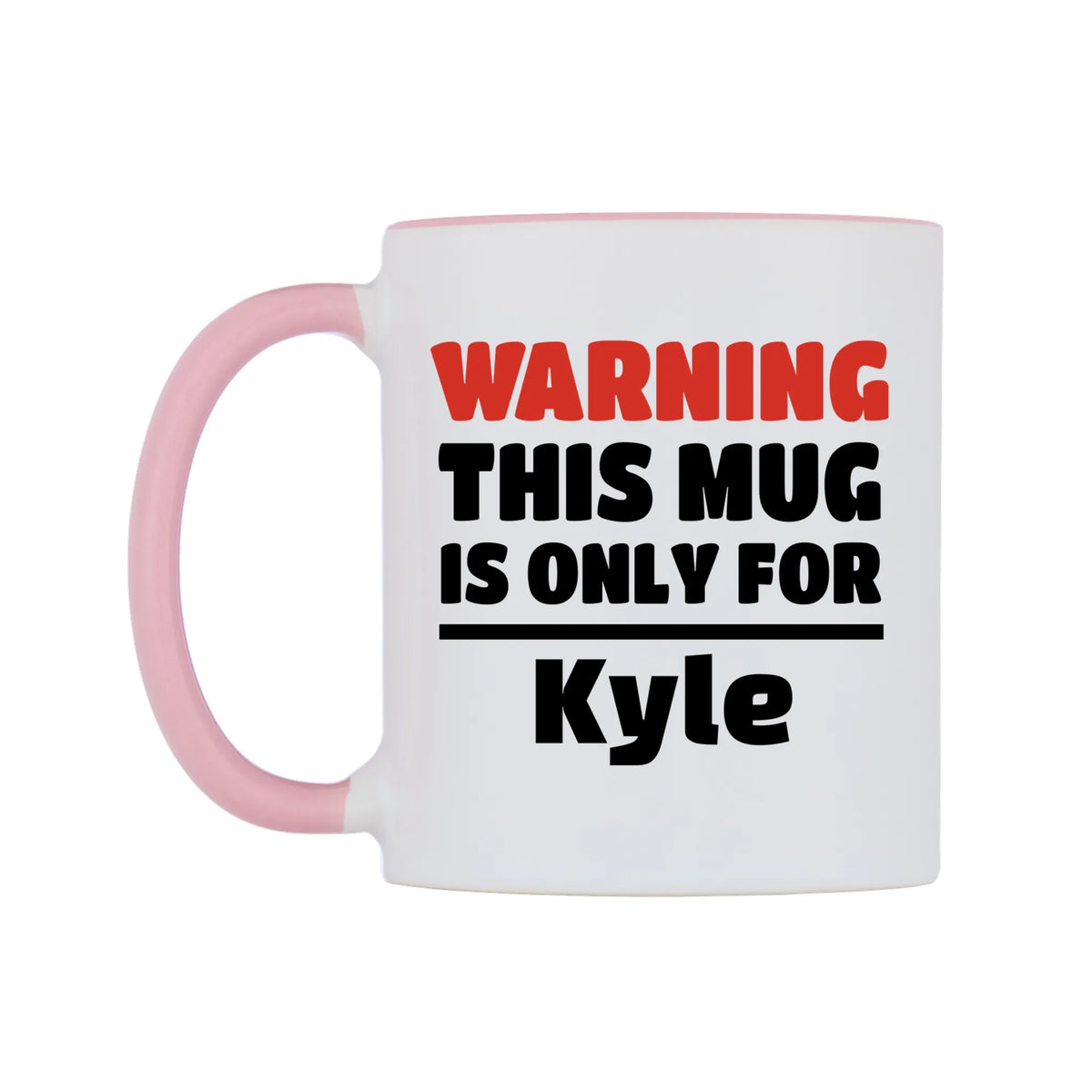 Warning This Mug is ONLY for Kyle Mug — white 11oz gloss mug with a pink inside and handle, right side, on a white background