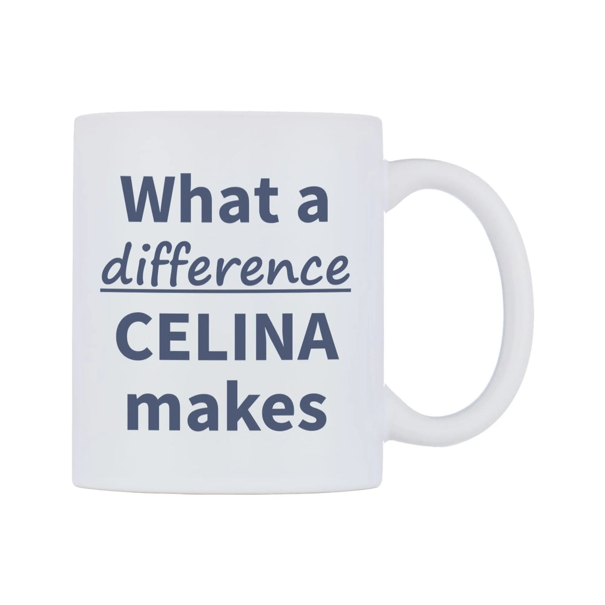 What a difference CELINA makes Mug — mug, left side, on a white background