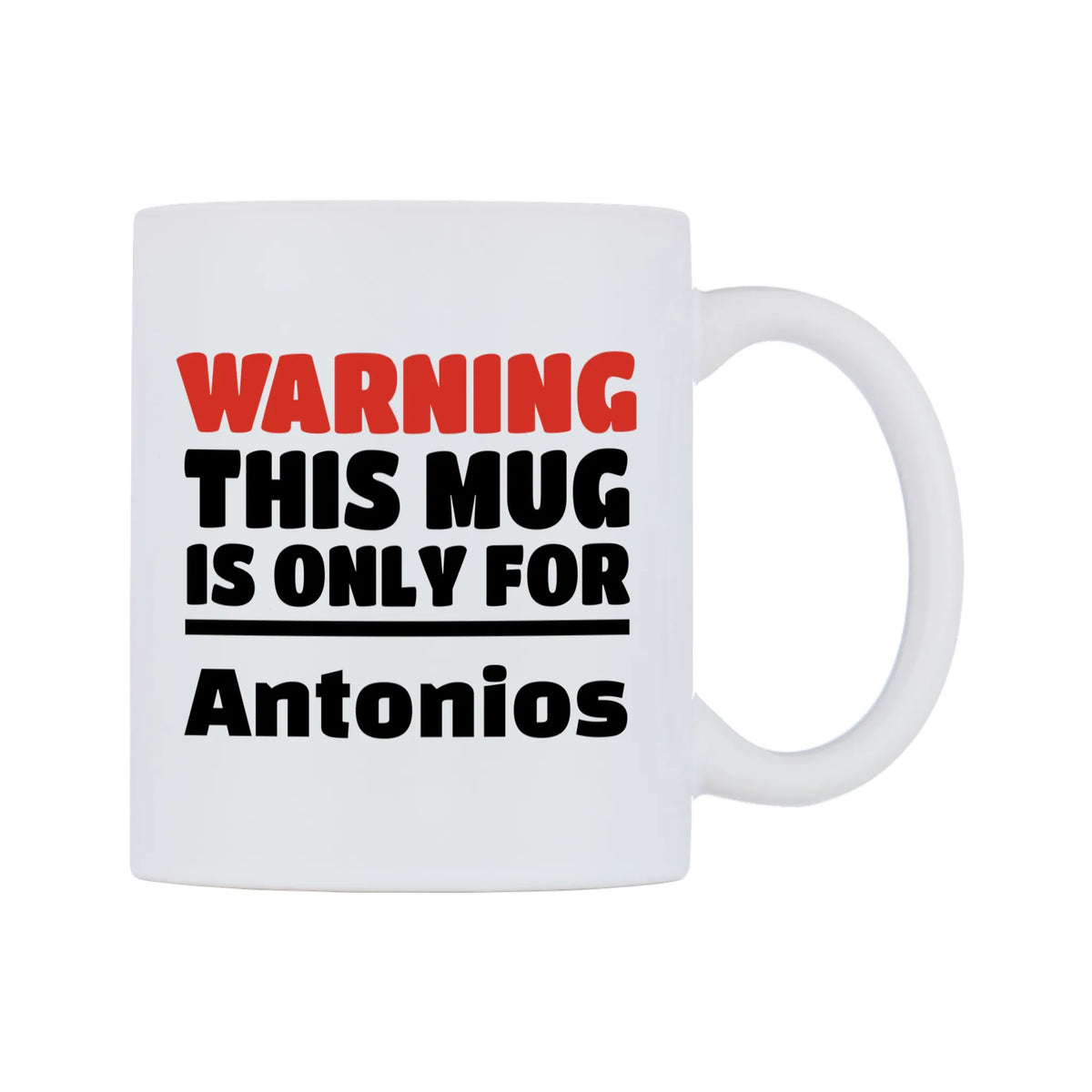 Warning This Mug is ONLY for Antonios Mug — white 11oz gloss mug, left side, on a white background