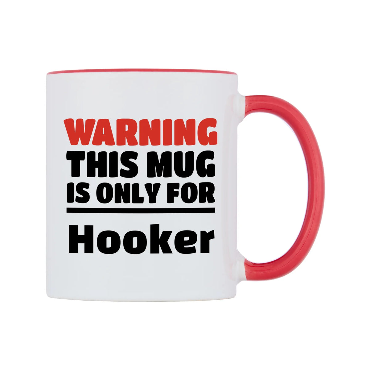Warning This Mug is ONLY for Hooker Mug — white 11oz gloss mug with a red inside and handle, left side, on a white background