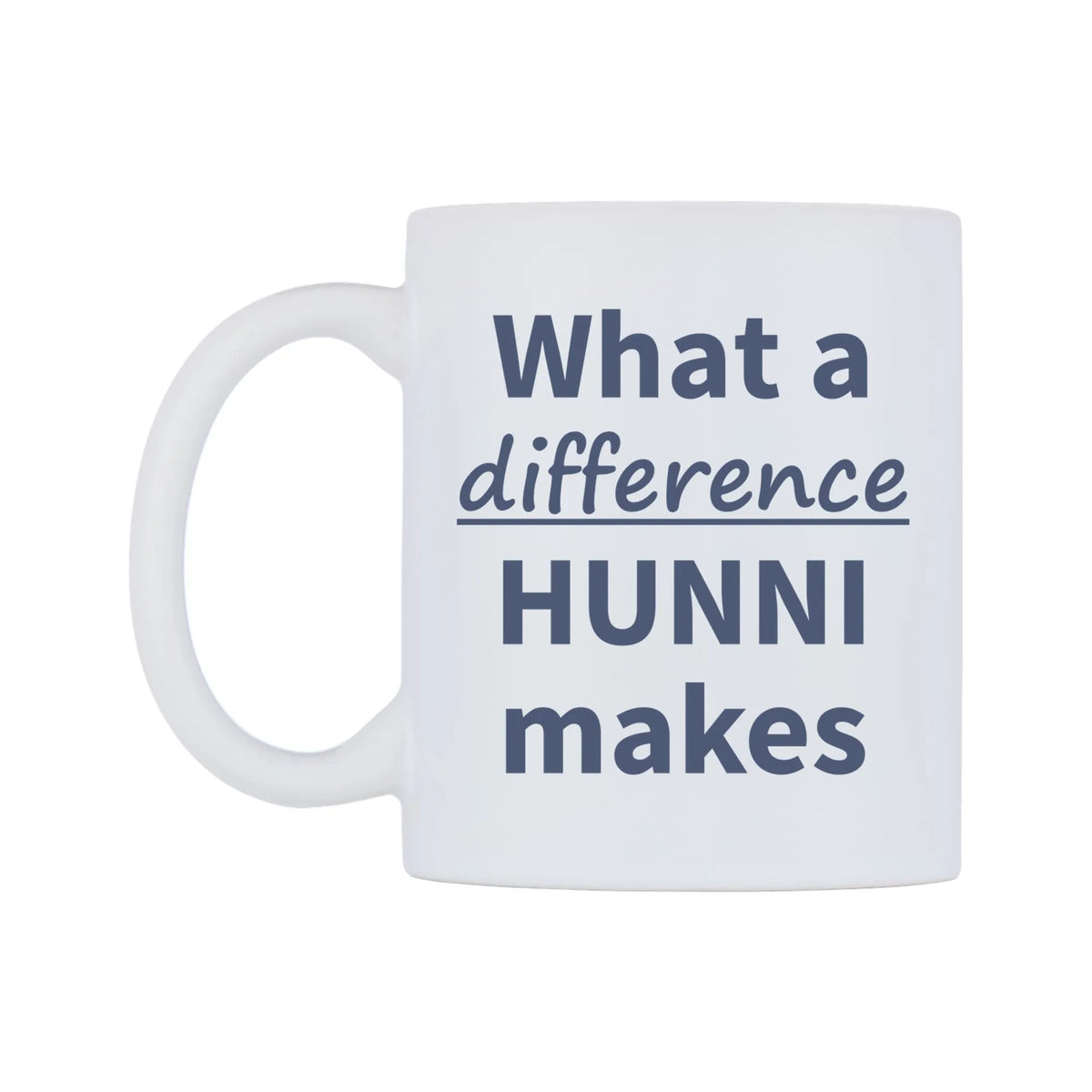 What a difference HUNNI makes Mug — mug, right side, on a white background