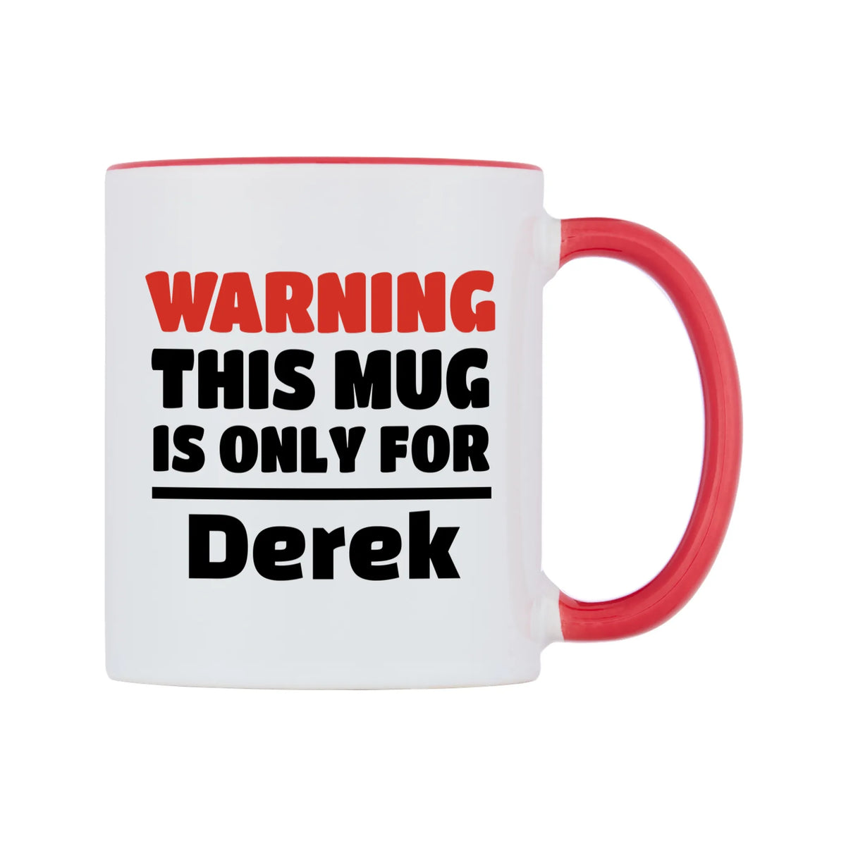 Warning This Mug is ONLY for Derek Mug — white 11oz gloss mug with a red inside and handle, left side, on a white background