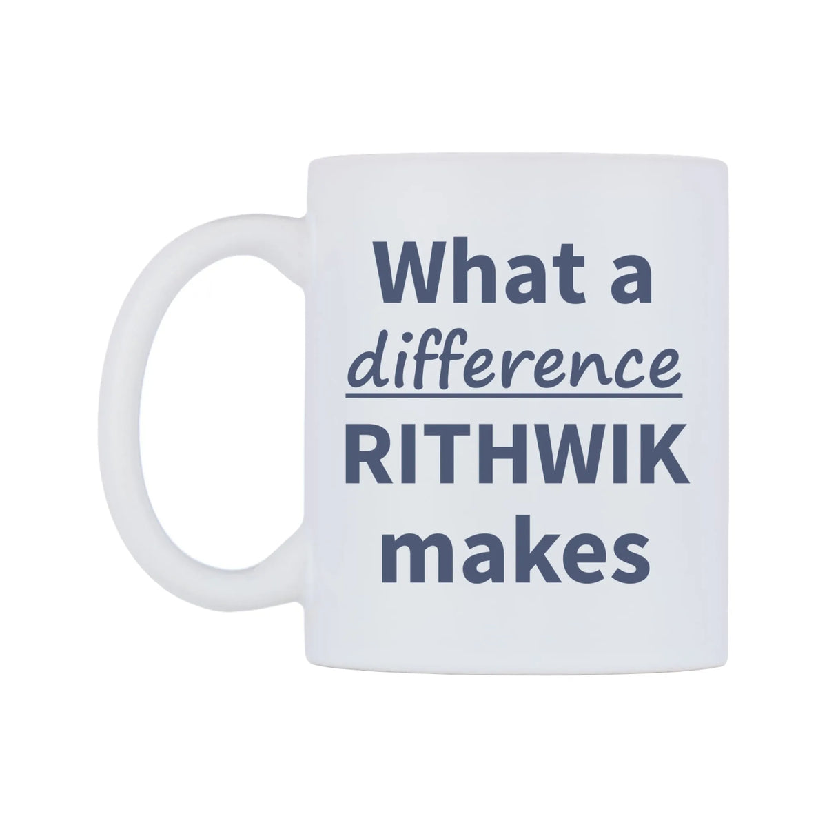What a difference RITHWIK makes Mug — mug, right side, on a white background