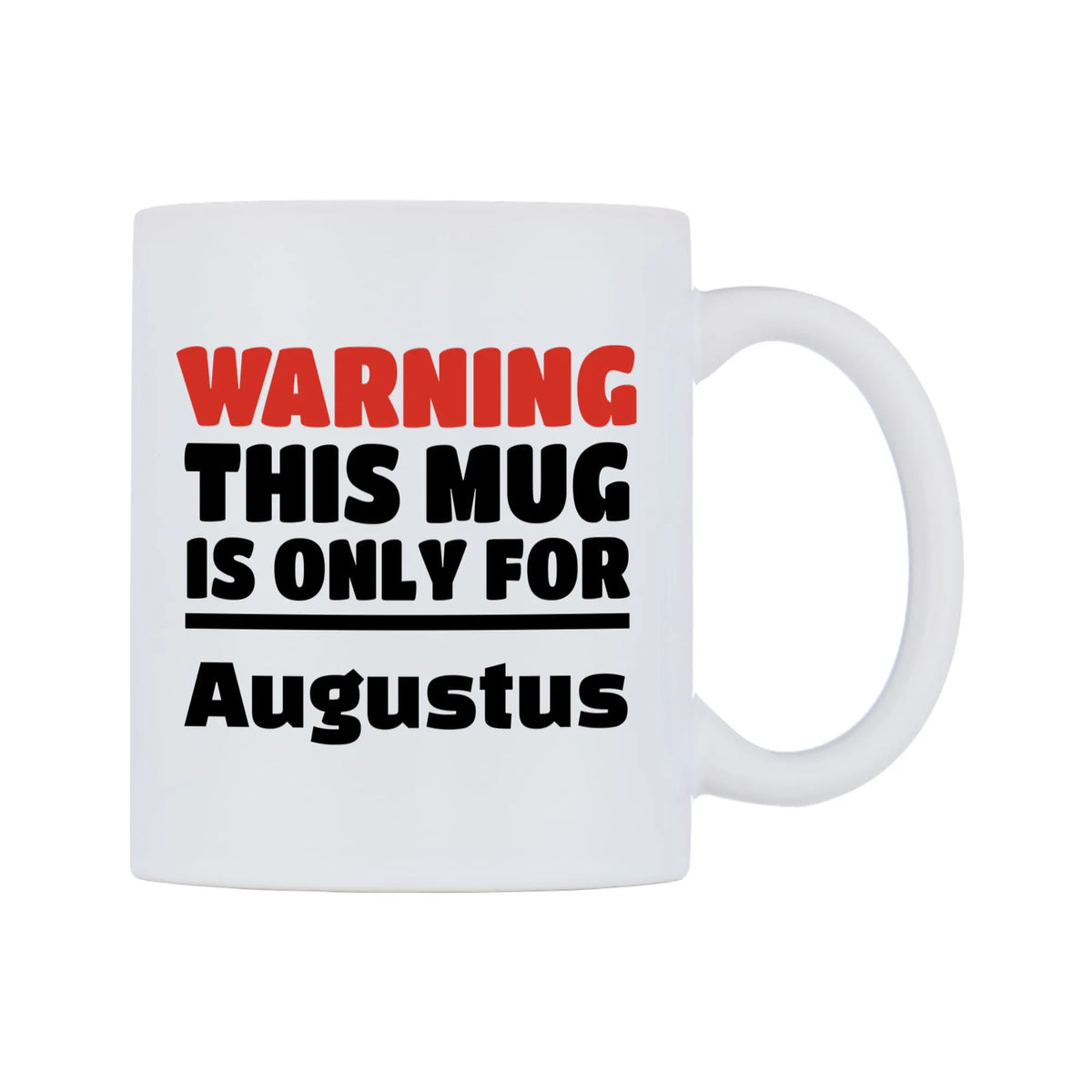 Warning This Mug is ONLY for Augustus Mug — white 11oz gloss mug, left side, on a white background
