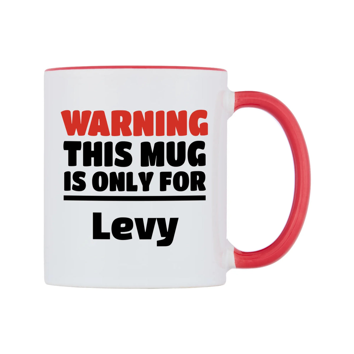 Warning This Mug is ONLY for Levy Mug — white 11oz gloss mug with a red inside and handle, left side, on a white background