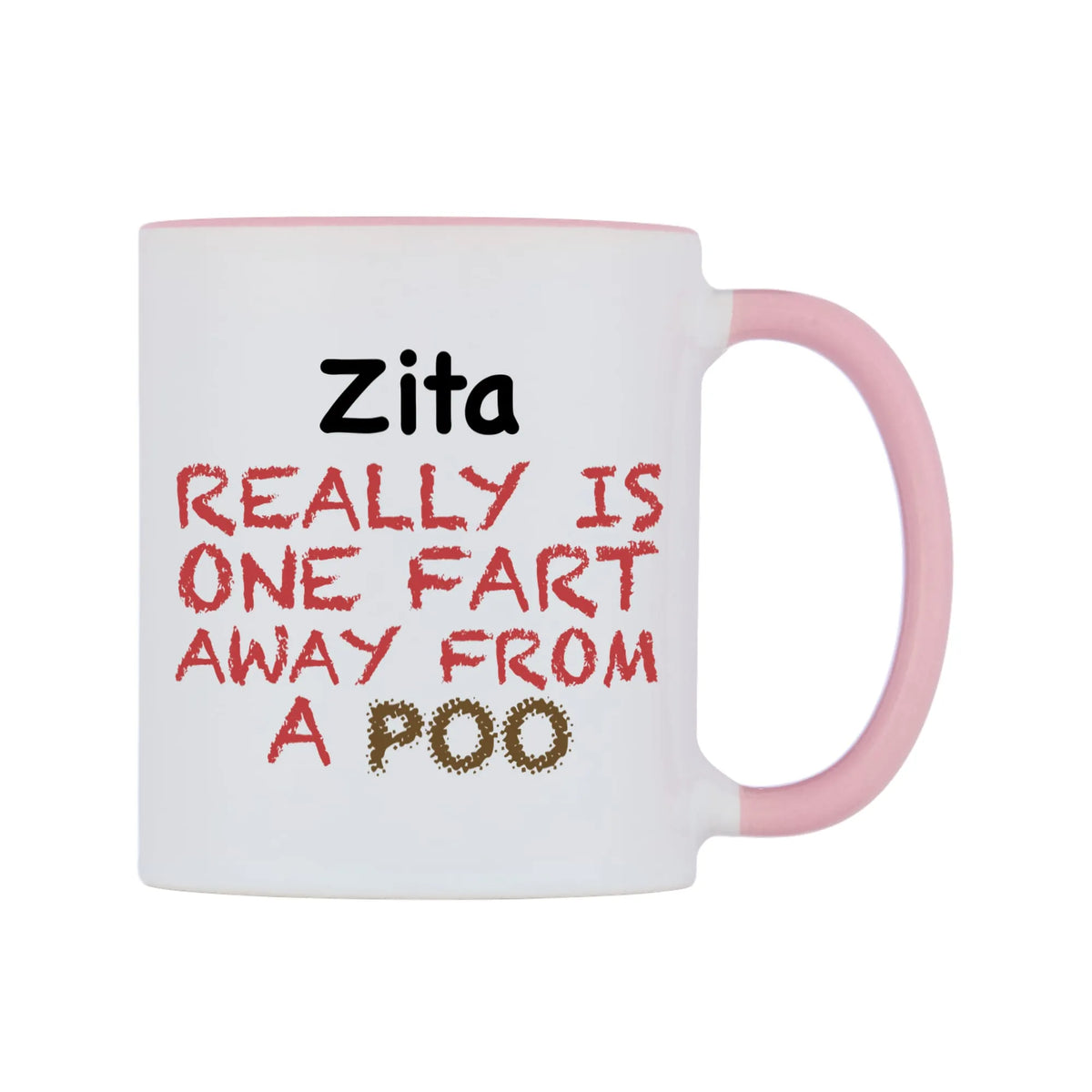 Zita Really is ONE Fart Away from A Poo Mug — white 11oz gloss mug with a pink inside and handle, left side, on a white background